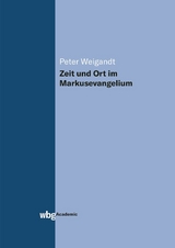Zeit und Ort im Markusevangelium - Peter Weigandt