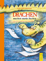 Drachen machen starke Sachen - Franz Sales Sklenitzka