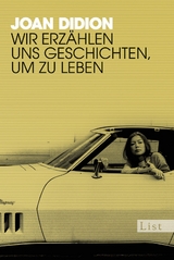 Wir erz&auml;hlen uns Geschichten, um zu leben - Joan Didion