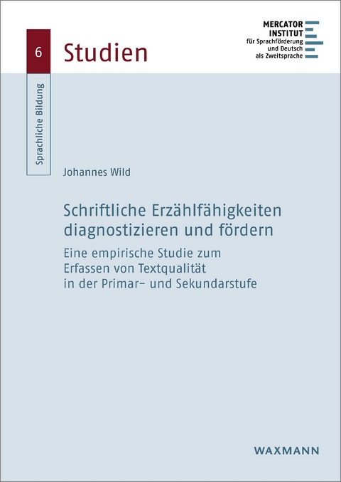 Schriftliche Erz&auml;hlf&auml;higkeiten diagnostizieren und f&ouml;rdern -  Johannes Wild