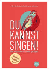 Du kannst singen! - Christian Johannes K&auml;ser
