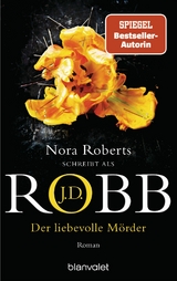Der liebevolle M&ouml;rder - J.D. Robb