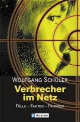 Verbrecher im Netz - Wolfgang Sch&uuml;ler