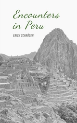 Encounters in Peru - Erich Schr&ouml;der