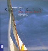 Segeln: Der neue Kurs - Peter G&uuml;nzl, Markus Brandst&ouml;tter, Ronald Hofer