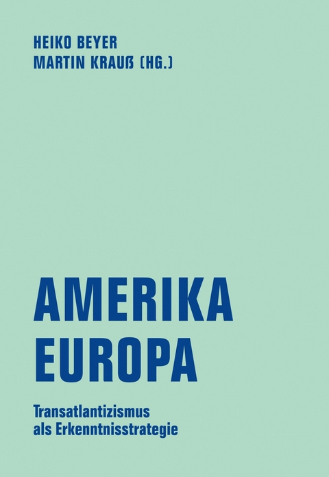 Amerika - Europa - Matin Krau&szlig;, Andrei S. Markovits, Ruth Hatlapa, Hans-Otto Hemmer, Ulf Liebe, Benedikt Jahnke, Stephen Milder, Lars Rensmann, Sascha Spoun