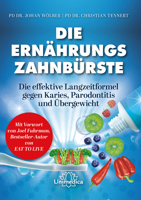 Die Ern&auml;hrungs-Zahnb&uuml;rste - Johan W&ouml;lber, Christian Tennert