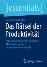 Das R&auml;tsel der Produktivit&auml;t - Henrique Schneider