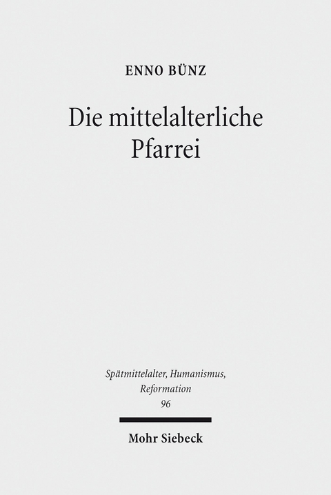 Die mittelalterliche Pfarrei -  Enno B&uuml;nz