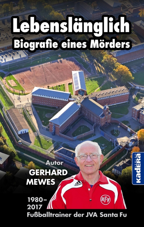 Lebenslänglich - Biografie eines Mörders -  Gerhard Mewes