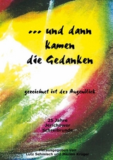 ... und dann kamen die Gedanken - 