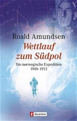 Wettlauf zum S&uuml;dpol - Roald Amundsen