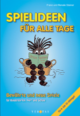 Spielideen für alle Tage - Steiner, Renate; Steiner, Franz