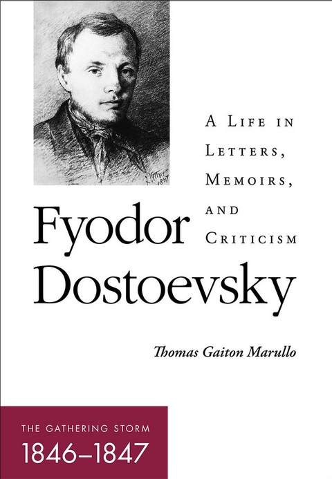 Fyodor Dostoevsky&mdash;The Gathering Storm (1846&ndash;1847) - Thomas Gaiton Marullo
