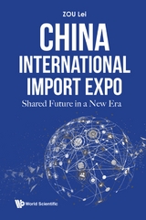 CHINA INTERNATIONAL IMPORT EXPO: SHARED FUTURE IN A NEW ERA - Lei Zou