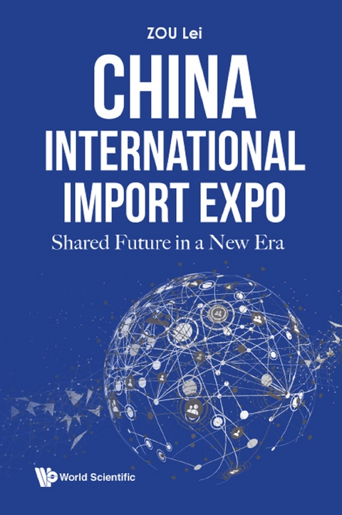 CHINA INTERNATIONAL IMPORT EXPO: SHARED FUTURE IN A NEW ERA - Lei Zou