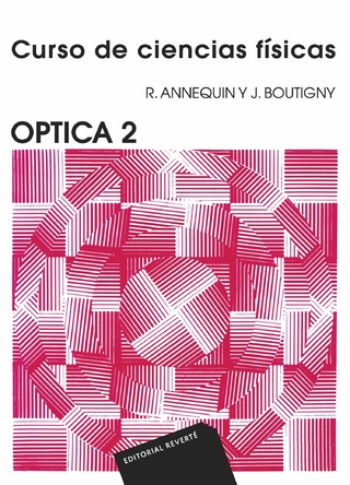 Óptica 2 (Curso de ciencias físicas Annequin)