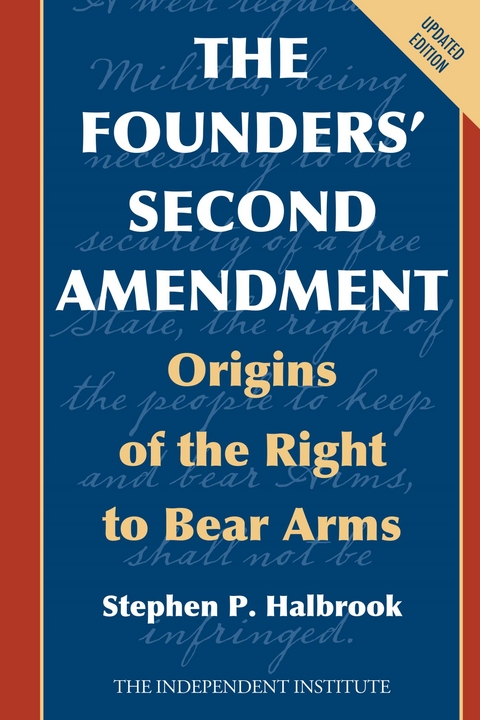 Founders' Second Amendment -  Stephen P. Halbrook