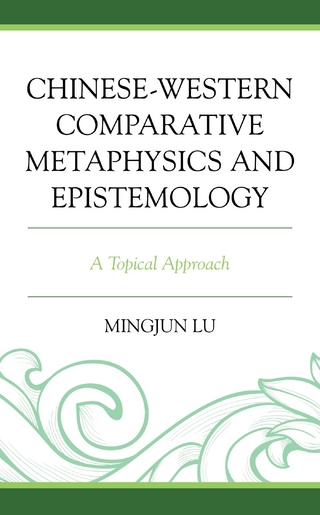 Chinese-Western Comparative Metaphysics and Epistemology