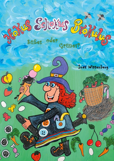 Hokus Schokus Brokulus -  Ines Wittenberg