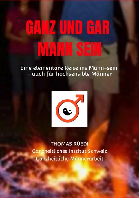 GANZ UND GAR MANN SEIN -  Thomas R&uuml;edi