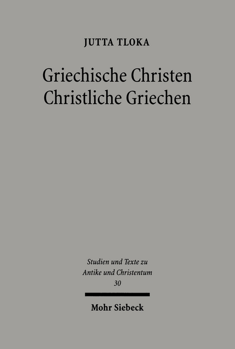 Griechische Christen - Christliche Griechen -  Jutta Tloka