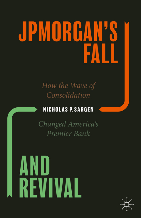 JPMorgan&rsquo;s Fall and Revival - Nicholas P. Sargen