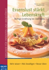 Essenslust st&auml;rkt Lebenskraft - Irene K&uuml;hrer, Elisabeth Fischer