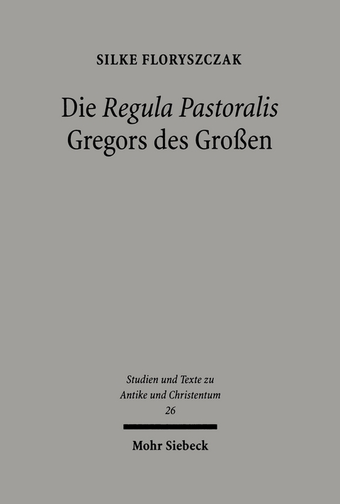Die 'Regula Pastoralis' Gregors des Gro&szlig;en -  Silke Floryszczak