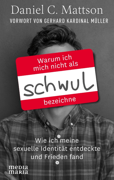 Warum ich mich nicht als schwul bezeichne - Daniel C. Mattson