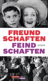 Freundschaften, Feindschaften - 