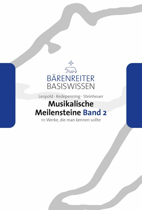 Musikalische Meilensteine, Band 2 - Silke Leopold, Dorothea Redepenning, Joachim Steinheuer