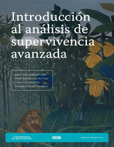 Introducción al análisis de supervivencia avanzada - Juan Carlos Salazar Uribe, Ehidy Karime García Cruz, Carlos Gaviria Peña, Verónica Guarín Escudero