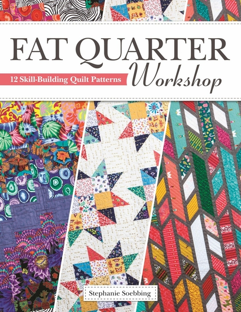Fat Quarter Workshop - Stephanie Soebbing