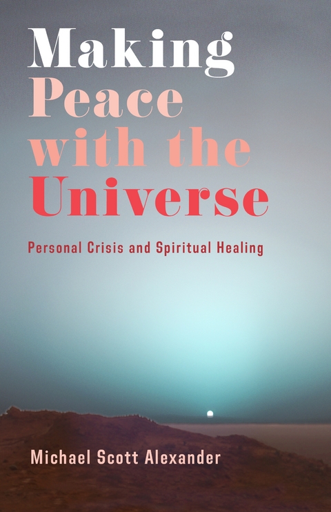 Making Peace with the Universe - Michael Scott Alexander