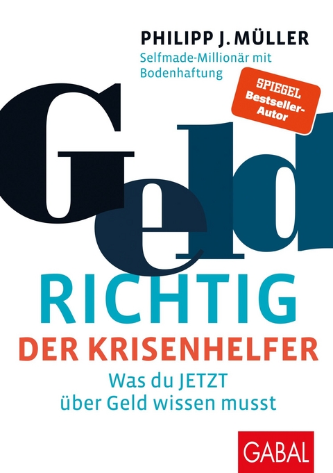 GeldRICHTIG - Der Krisenhelfer -  Philipp J. M&uuml;ller