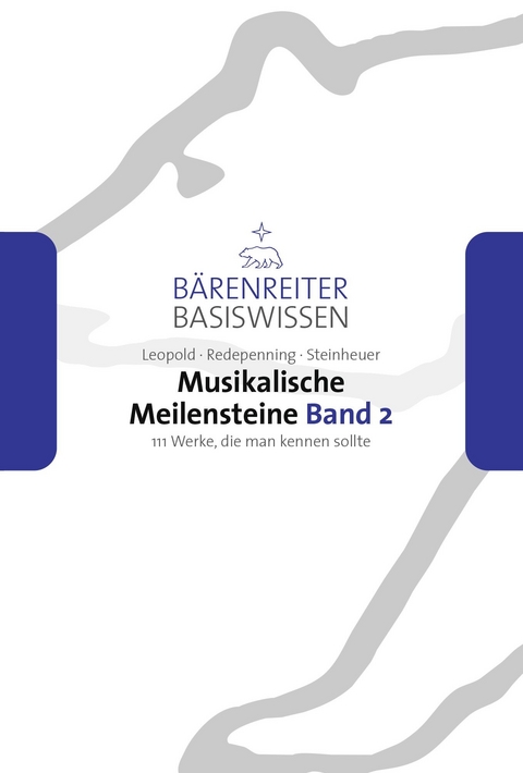 Musikalische Meilensteine, Band 2 - Silke Leopold, Dorothea Redepenning, Joachim Steinheuer