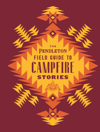 Pendleton Field Guide to Campfire Stories