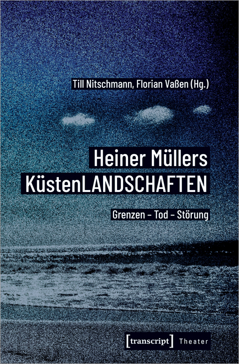 Heiner M&uuml;llers K&uuml;stenLANDSCHAFTEN - 