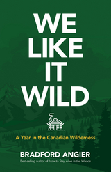 We Like It Wild - Bradford Angier