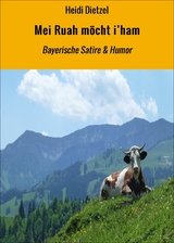 Mei Ruah m&ouml;cht i'ham - Heidi Dietzel