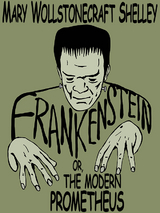 Frankenstein; or, The Modern Prometheus -  Mary Wollstonecraft Shelley