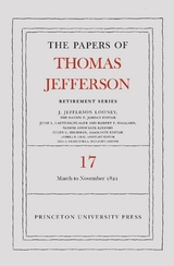The Papers of Thomas Jefferson, Retirement Series, Volume 17 - Thomas Jefferson