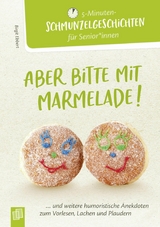 Aber bitte mit Marmelade! - Birgit Ebbert