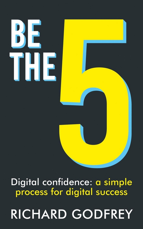 Be The 5: Digital confidence - Richard Godfrey