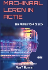 Machinaal Leren In Actie -  Alan T. Norman
