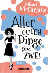 Aller guten Dinge sind zwei - Mhairi McFarlane