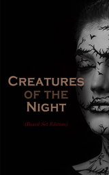 Creatures of the Night (Boxed Set Edition) - Robert E. Howard, Bram Stoker, E. F. Benson, John William Polidori, Richard Francis Burton, Jan Neruda, Sheridan Le Fanu, Thomas Peckett Prest, James Malcolm Rymer, Alice and Claude Askew, Hume Nisbet, Dudley Wright, Marie de France, Alexandre Dumas P&egrave;re, George W. M. Reynolds, Eugene Field, &Eacute;mile Erckmann, Alexandre Chatrian, Rudyard Kipling, Gladys Gordon Trenery, Clifford Ball