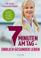 7 Minuten am Tag - Dr. med. Franziska Rubin
