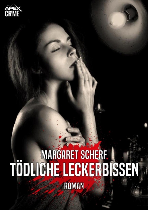 T&Ouml;DLICHE LECKERBISSEN - Margaret Scherf